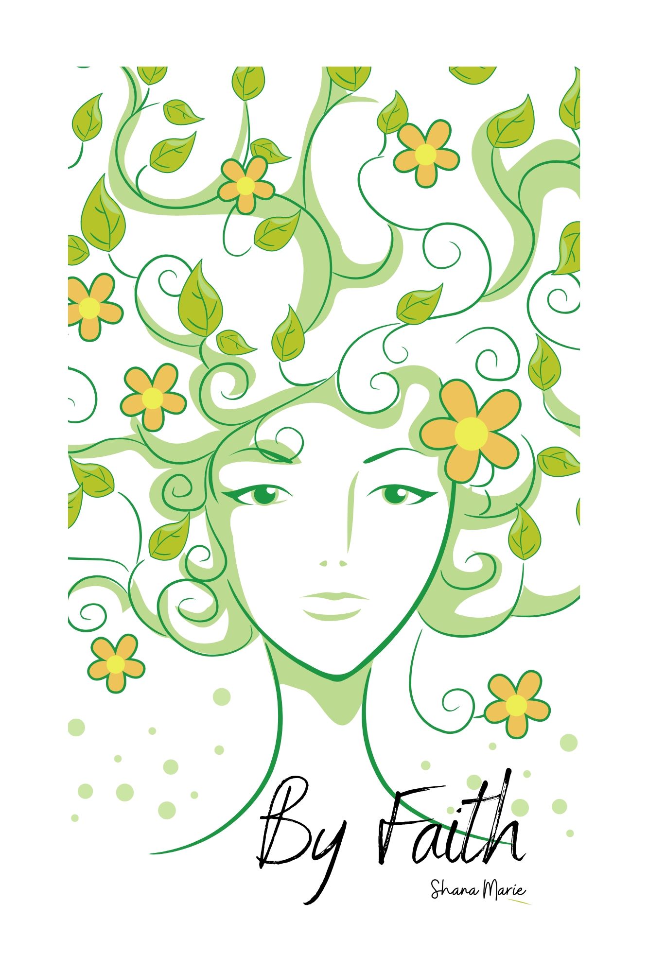 Illustrated woman with green floral hair, yellow flowers, and cursive text reading By Faith by Shana Marie.