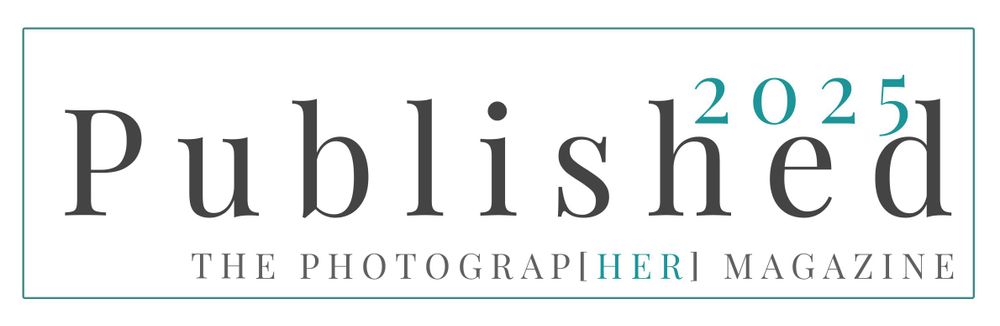 Stylish magazine masthead for Published: The Photographer Magazine 2025 in gray and teal text.

Published: The Photograp[her] Magazine 2025