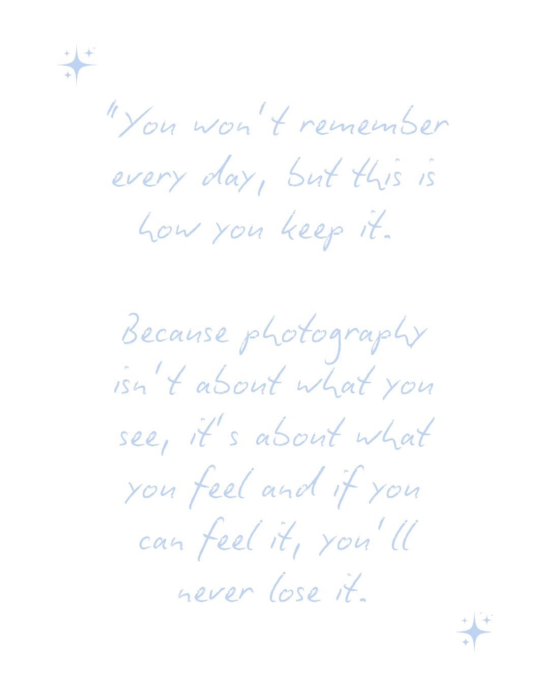 You won't remember everyday but this is how you keep it