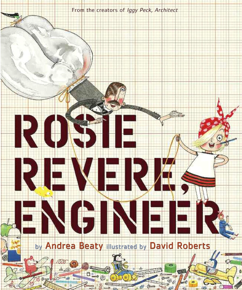 Rosie Revere Engineer encourages creativity and perseverance with an added interest of STEM.
