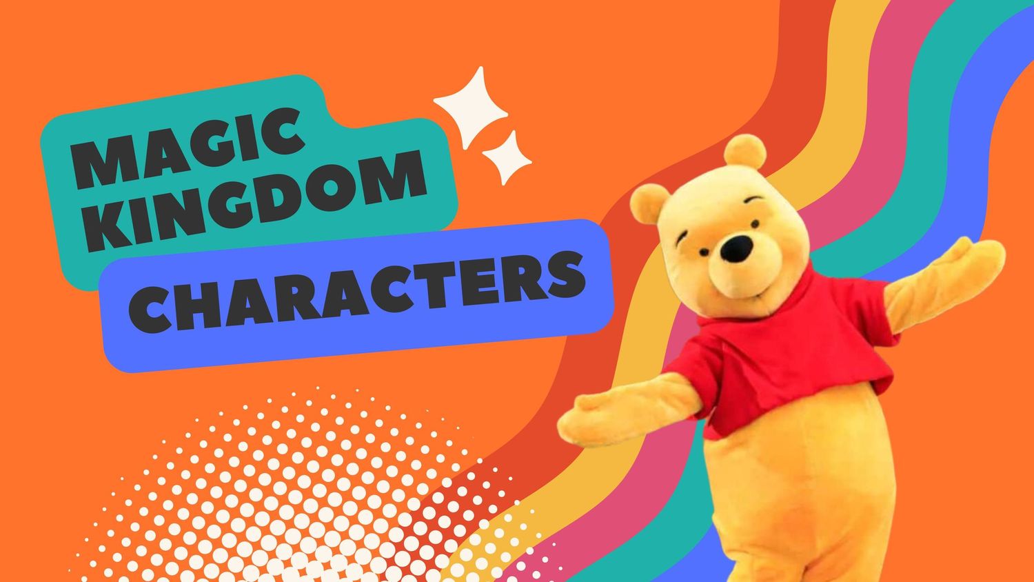 A cheerful Winnie the Pooh character poses against an orange background with rainbow stripes and text reading Magic Kingdom Characters.