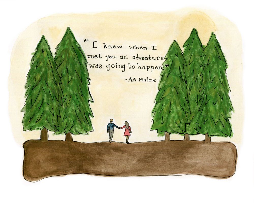 watercolor painting of really small couple walking between big trees. quote from AA Milne above them.