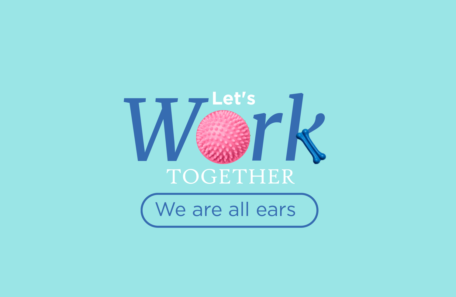 A blue and pink text logo design reading 'Let's Work Together' with a yarn ball icon and 'We are all ears' tagline.