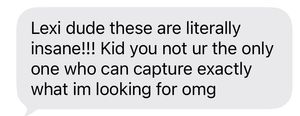 Text message praising Lexi for capturing exactly what the sender is looking for in a photo or creative work.