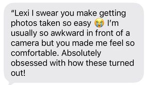 A glowing client testimonial text message praising photographer Lexi for making them feel comfortable during a photo session.