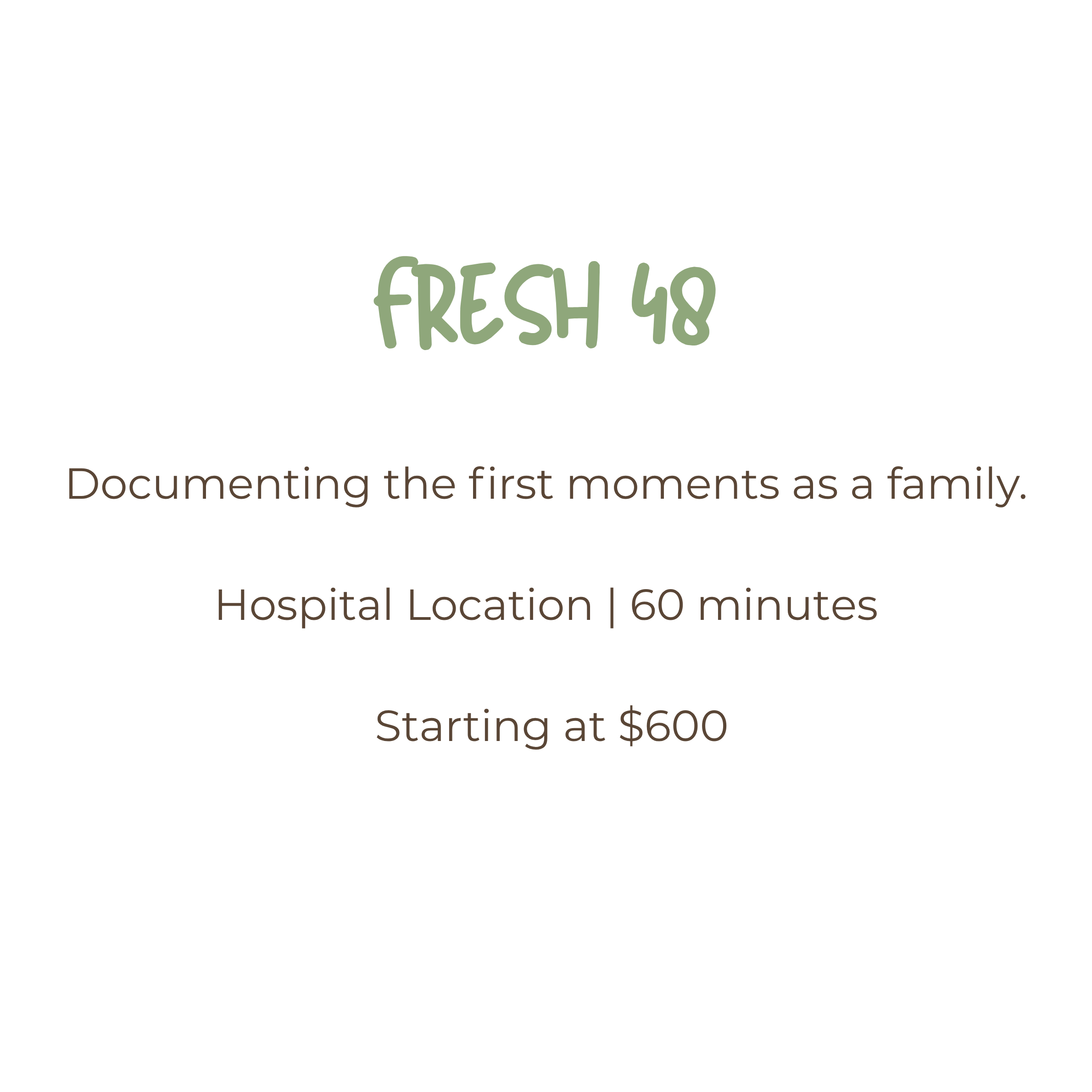 Fresh 48 photography package card offering newborn hospital sessions, 60 minutes, starting at $600.