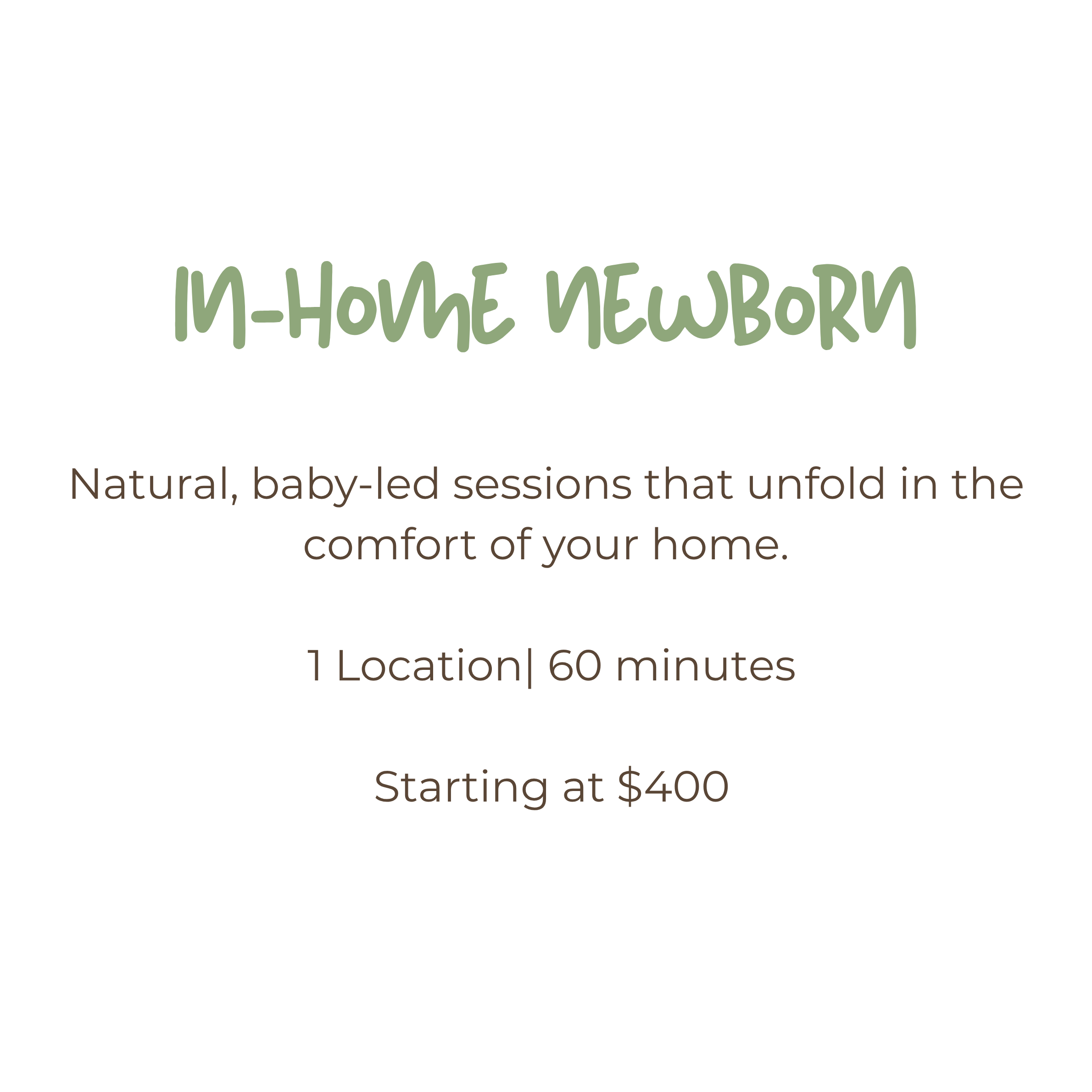 In-home newborn photography session info card showing natural baby-led sessions starting at $400 for 60 minutes.