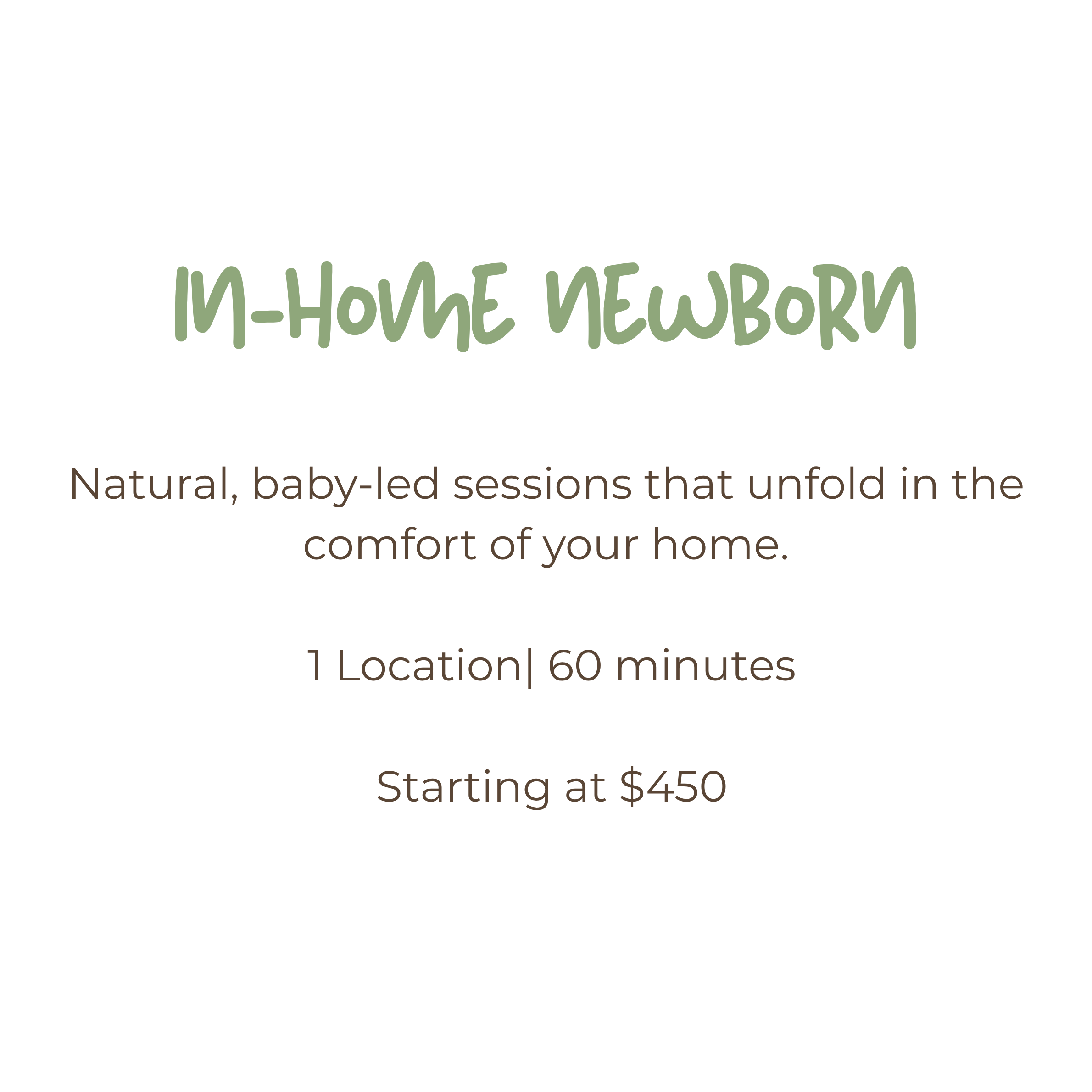 In-home newborn photography session starting at $450, offering natural baby-led sessions in your home, 60 minutes, 1 location.
