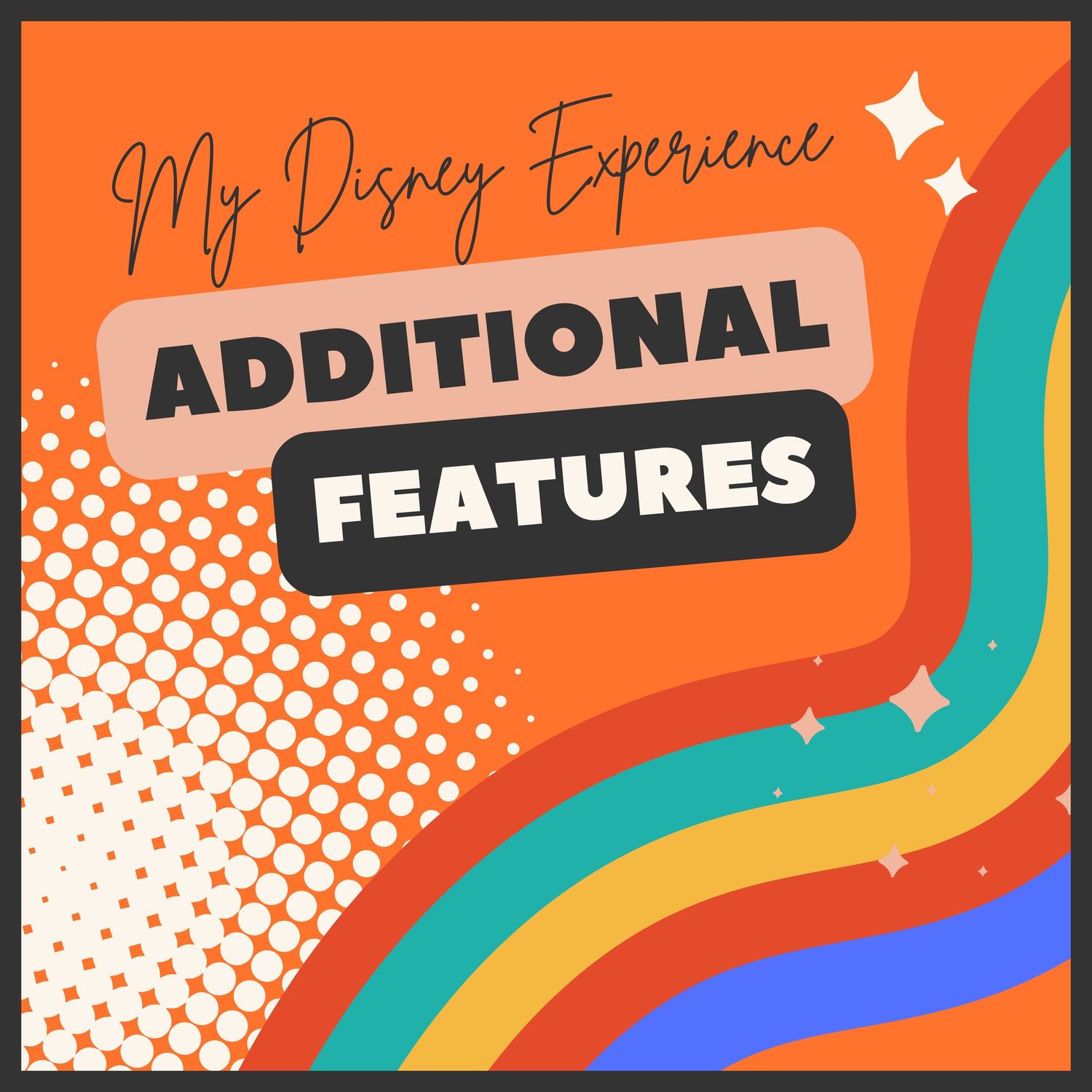 Disney Experience Additional Features text on coral background with rainbow waves and halftone pattern.