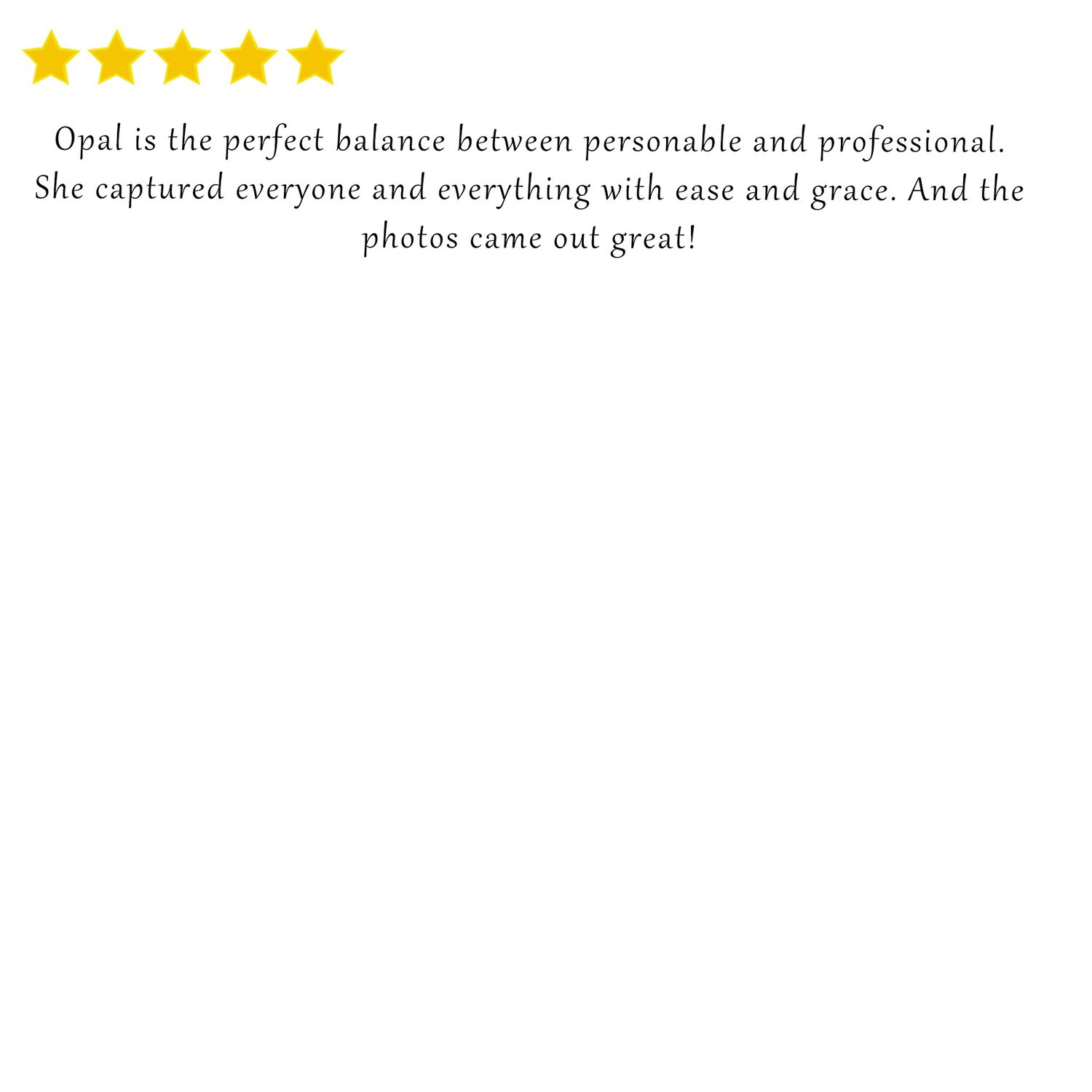 A five-star customer review praising Opal's professional photography skills and ability to capture moments with grace.