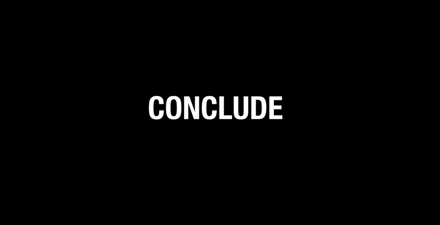 Bold white text reading CONCLUDE on a black background, minimalist typography design.
