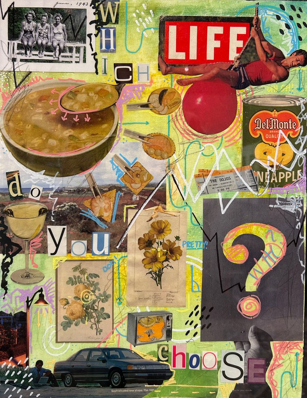 Colorful mixed media collage featuring LIFE magazine, soup bowl, question mark, flowers, and text reading Which Do You Choose.