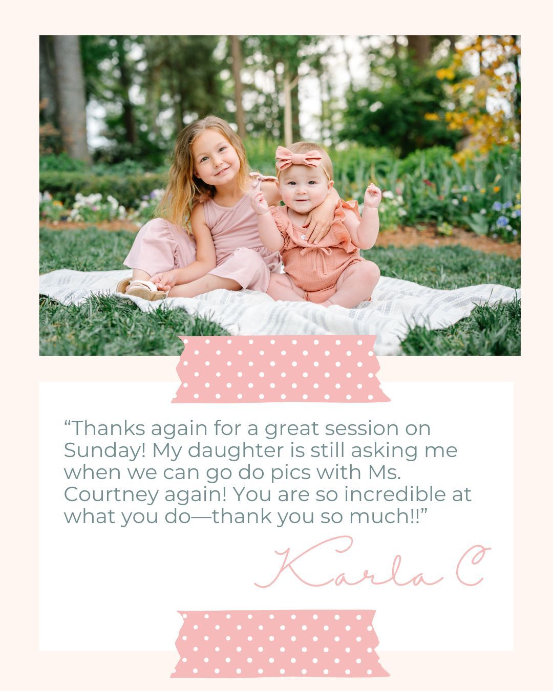 Two young sisters sitting in garden testimonial from Karla C praising photographer Ms. Courtney for an incredible session.