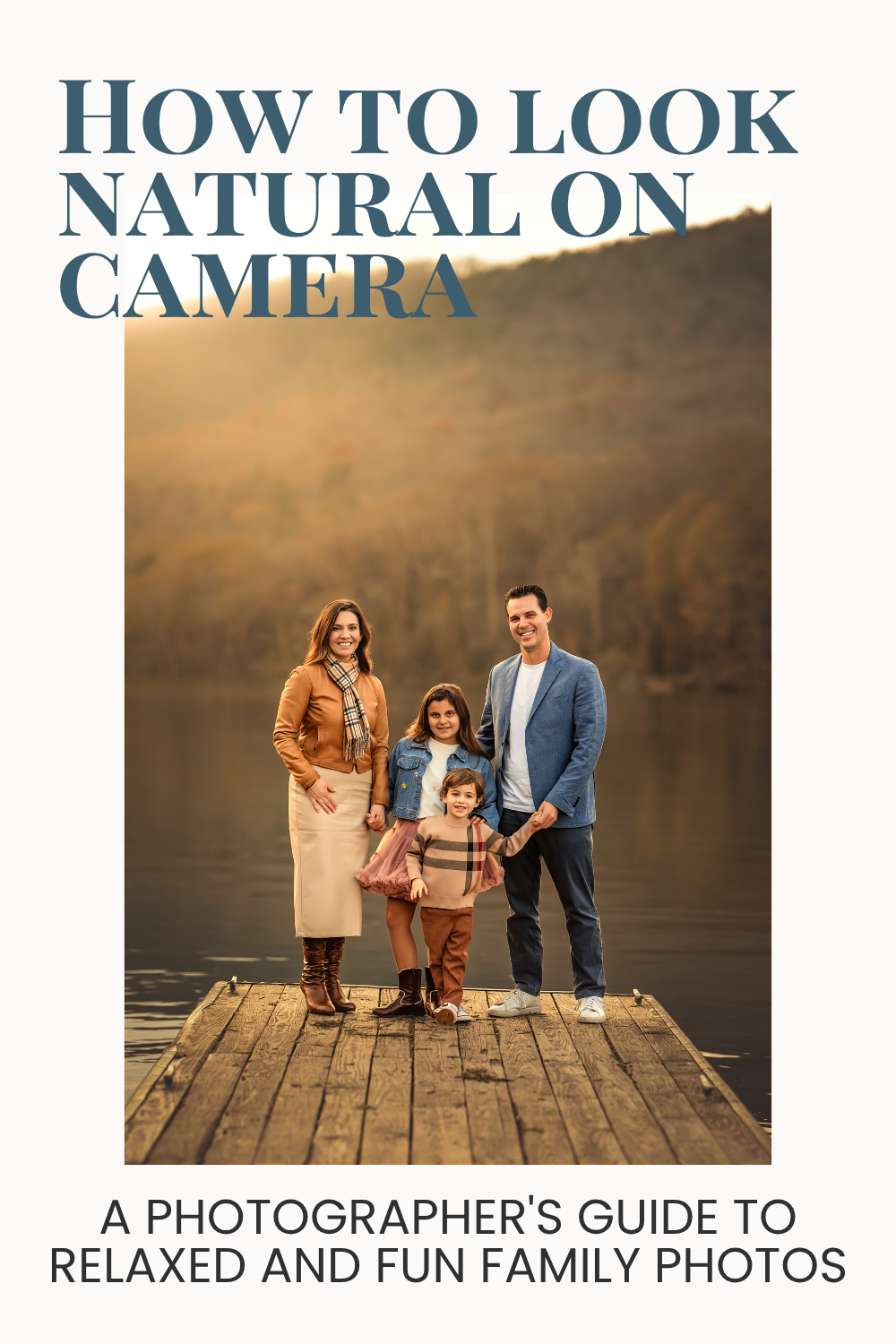 A family of four poses on a wooden dock by a lake, smiling naturally, for a photographer's guide to relaxed family photos.