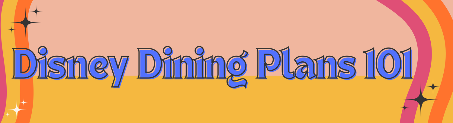 Pink and orange banner displaying Disney Dining Plans 101 text.