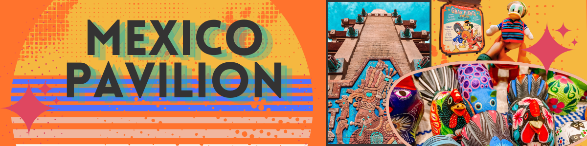 Vibrant orange Mexico Pavilion sign with colorful artwork and festive decorative design motifs.