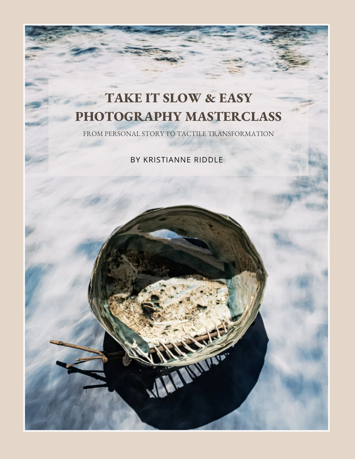 Take It Slow and Easy Photography Masterclass book cover by Kristianne Riddle.