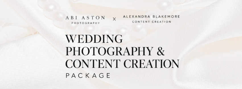 Elegant wedding photography and content creation package banner featuring Abi Aston Photography and Alexandra Blakemore collaboration.