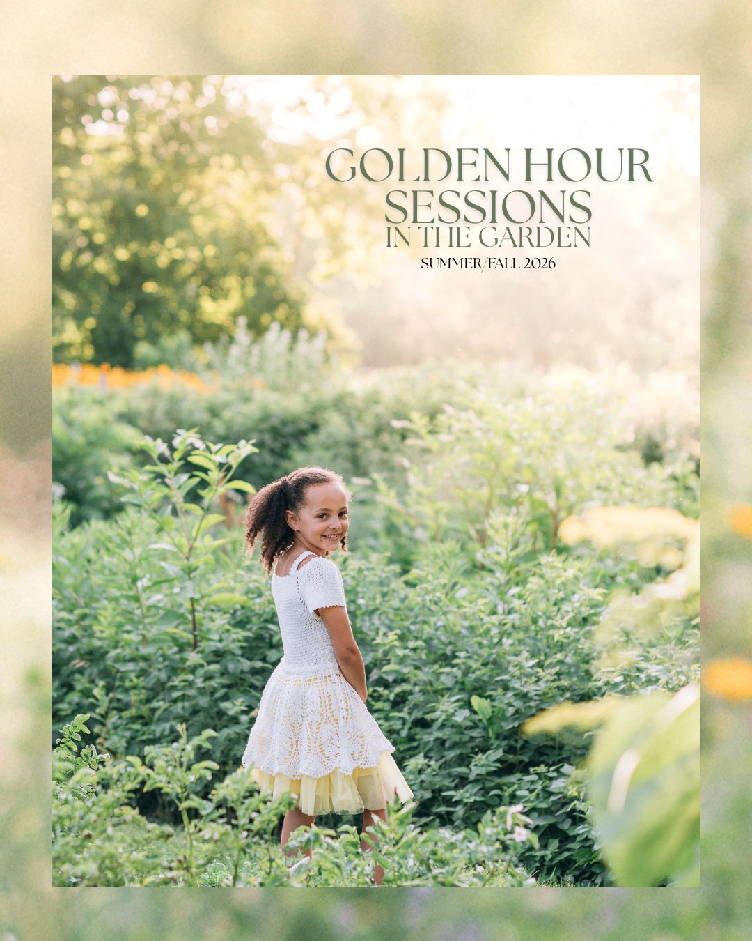 A young girl in a white dress smiles in a lush garden during golden hour, promoting Summer-Fall 2026 sessions.