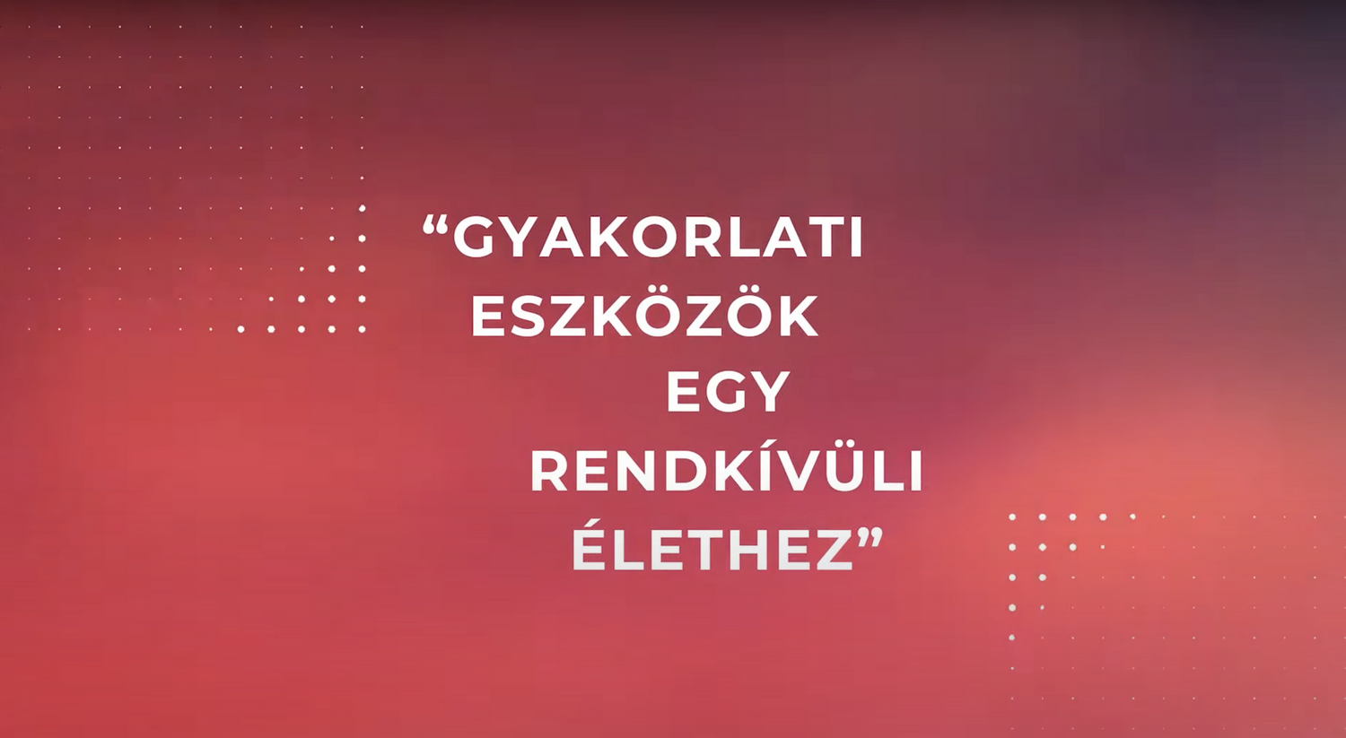 Red gradient background with Hungarian text about practical tools for extraordinary life.