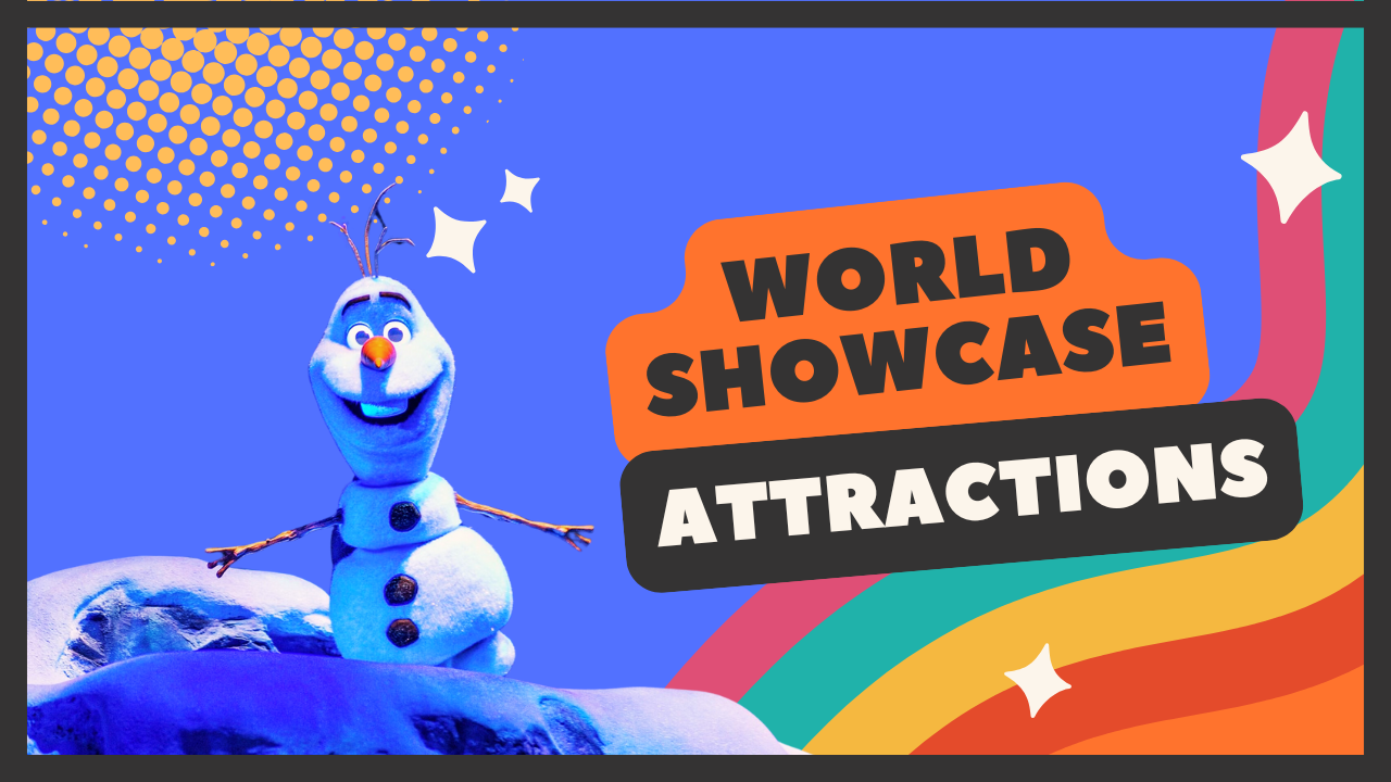Olaf snowman character with World Showcase Attractions text against blue rainbow background.