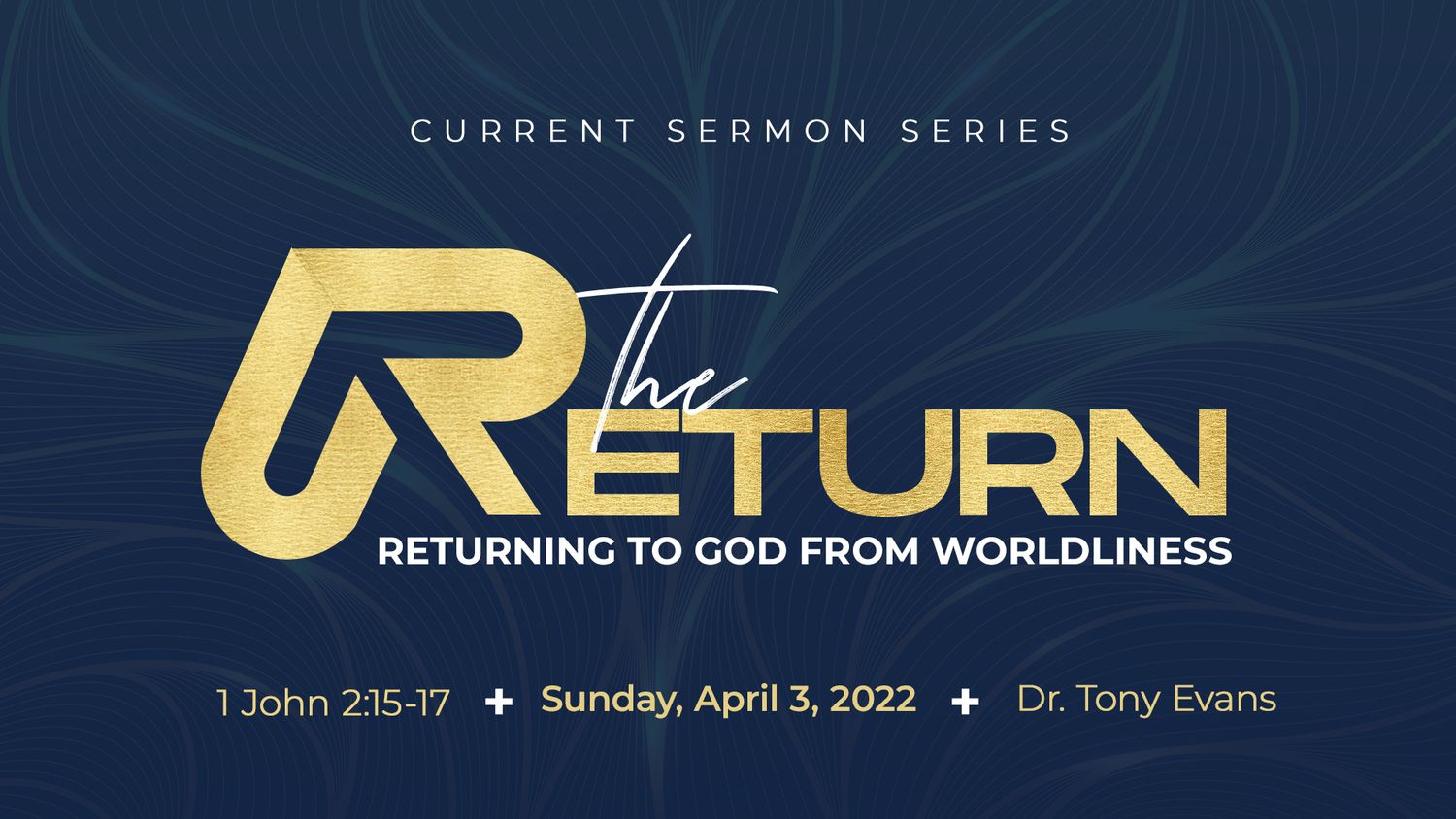 Dark blue church sermon series graphic titled The Return: Returning to God from Worldliness with gold accents.