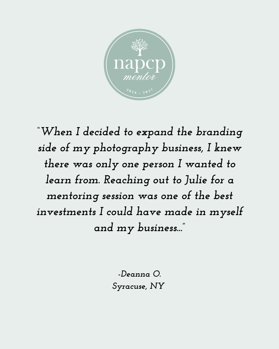 NAPCP mentor badge with a glowing testimonial quote from Deanna O. of Syracuse, NY about photography business mentoring with Julie.