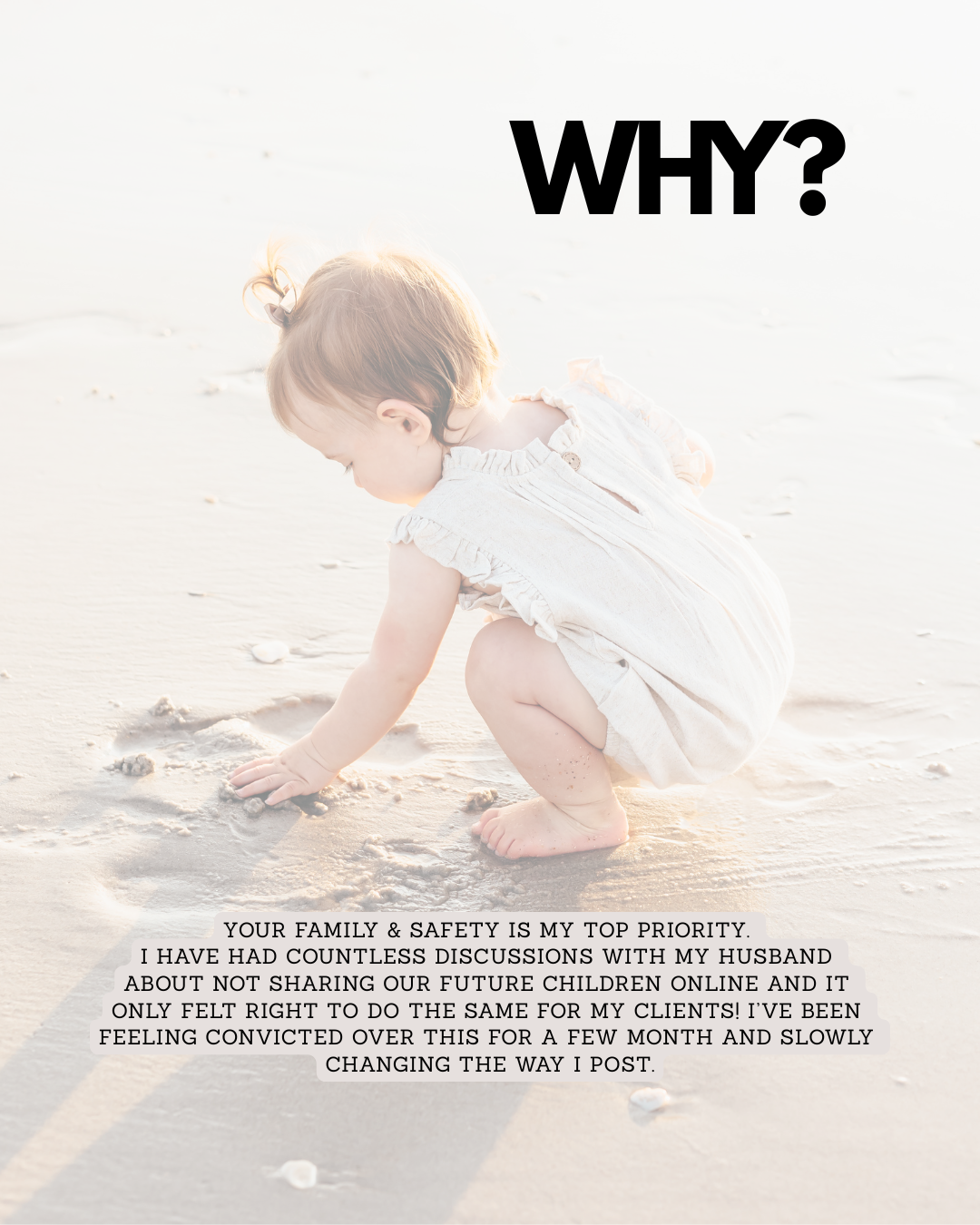 A small child in white clothing explores the sandy beach while text overlay asks WHY with a personal safety message.