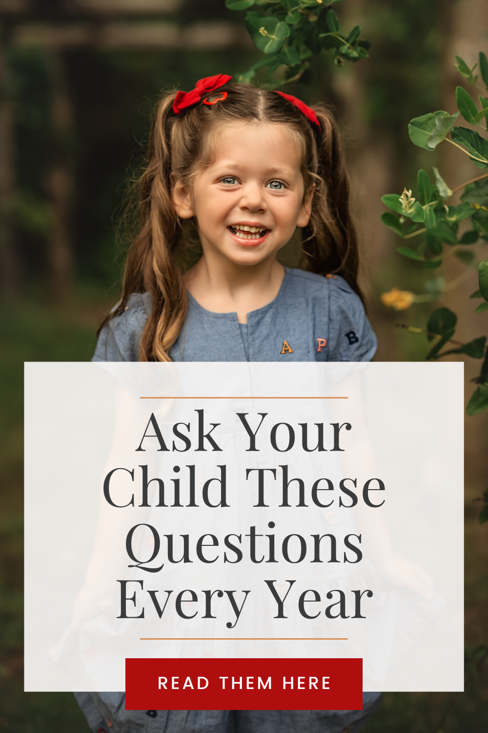 Young girl with red hair bows smiling outdoors, above text reading Ask Your Child These Questions Every Year.