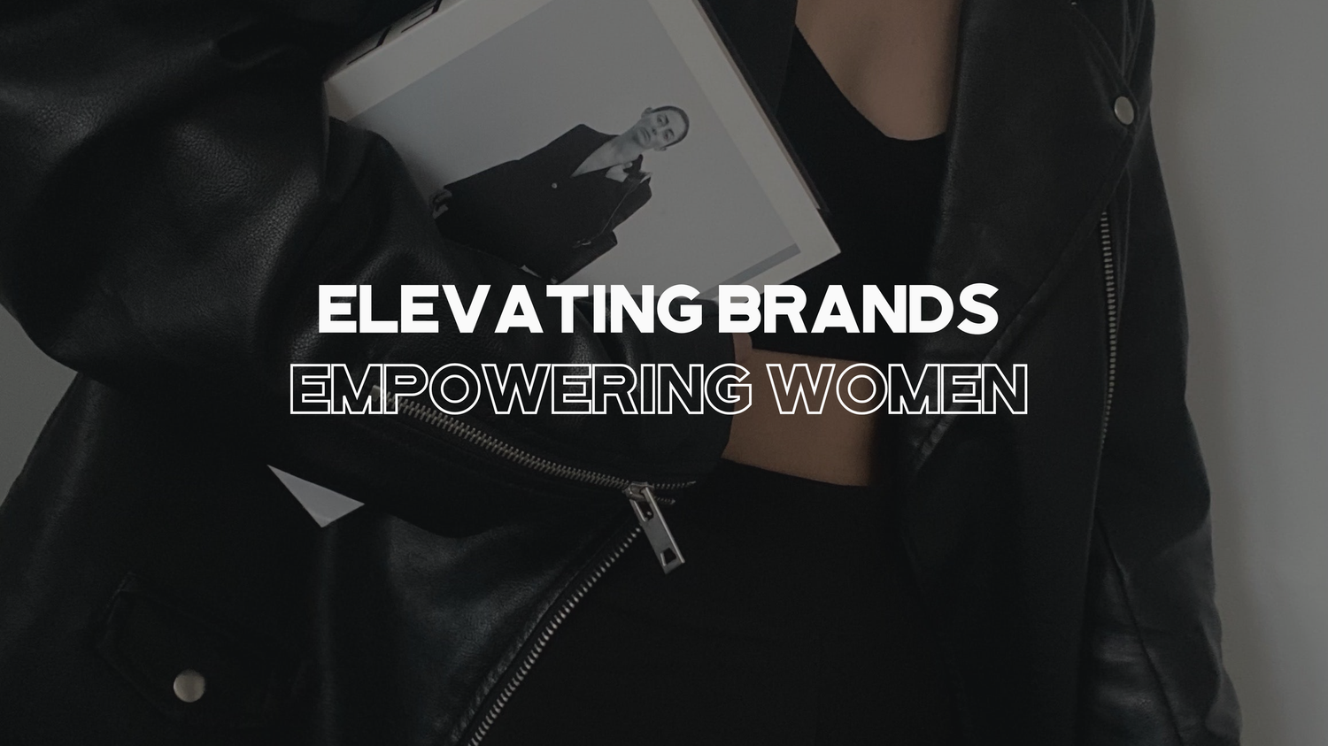 Dark image with white text overlay about elevating brands and empowering women.