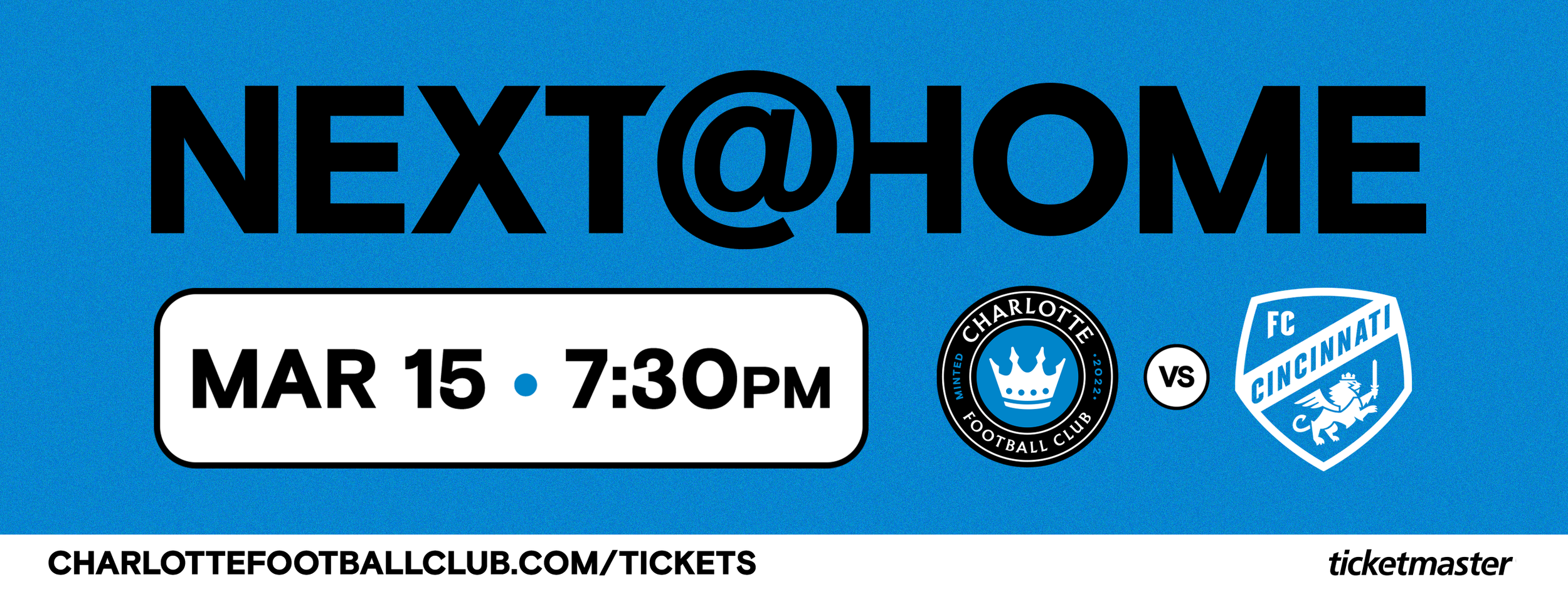 Charlotte FC next home game promotional graphic showing March 15 at 7:30 PM vs FC Cincinnati.