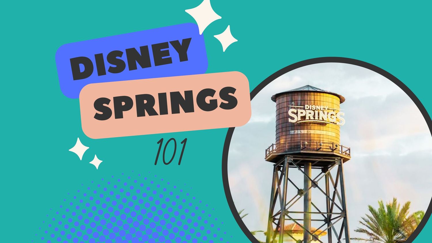 Disney Springs 101 graphic with vintage water tower icon in teal and peach colors.