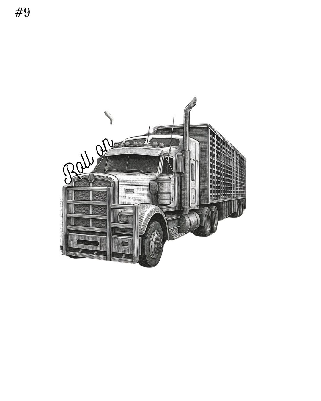 Detailed pencil drawing of a semi-truck with Roll On text, labeled number 9.