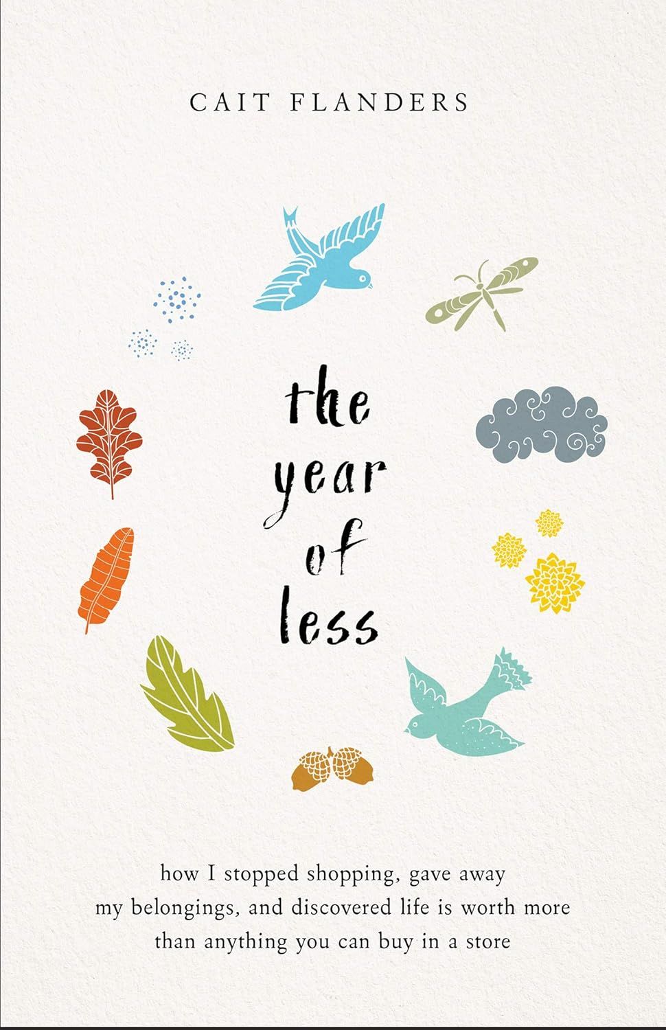 Book cover of The Year of Less by Cait Flanders featuring nature illustrations of birds, leaves, and flowers in a circular arrangement.