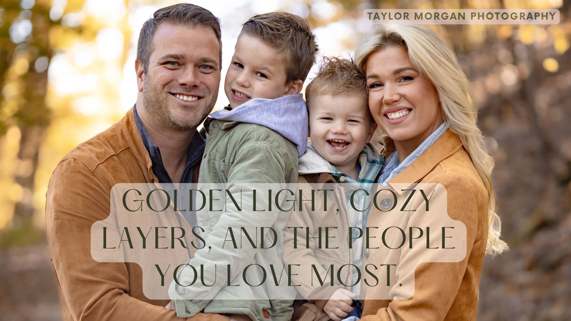 Family of four posing outdoors in warm golden autumn light, with text overlay from Taylor Morgan Photography.