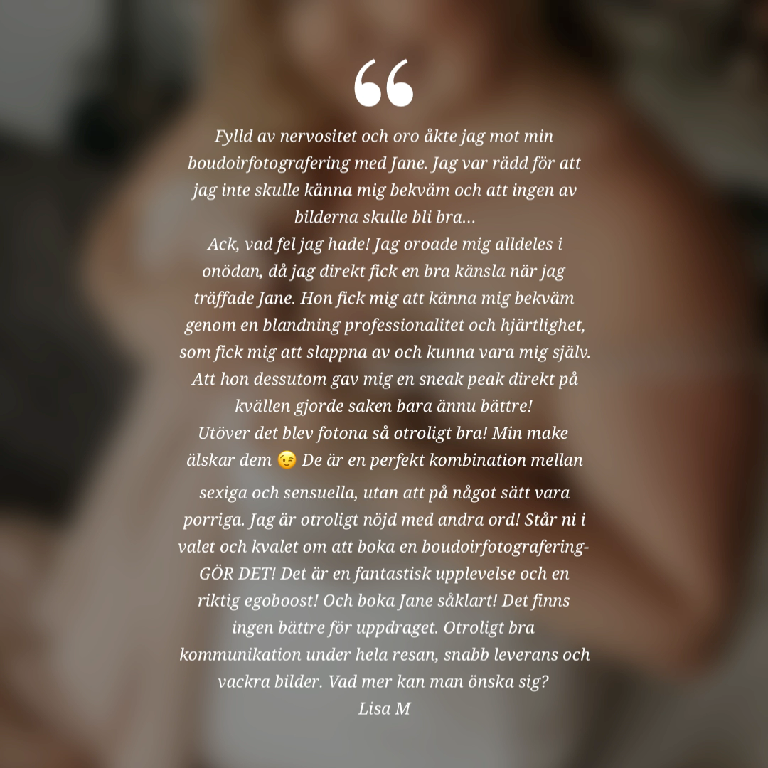 Lisa´s fina omdöme efter hennes boudoir fotografering hos Fotograf Jane Svensson.