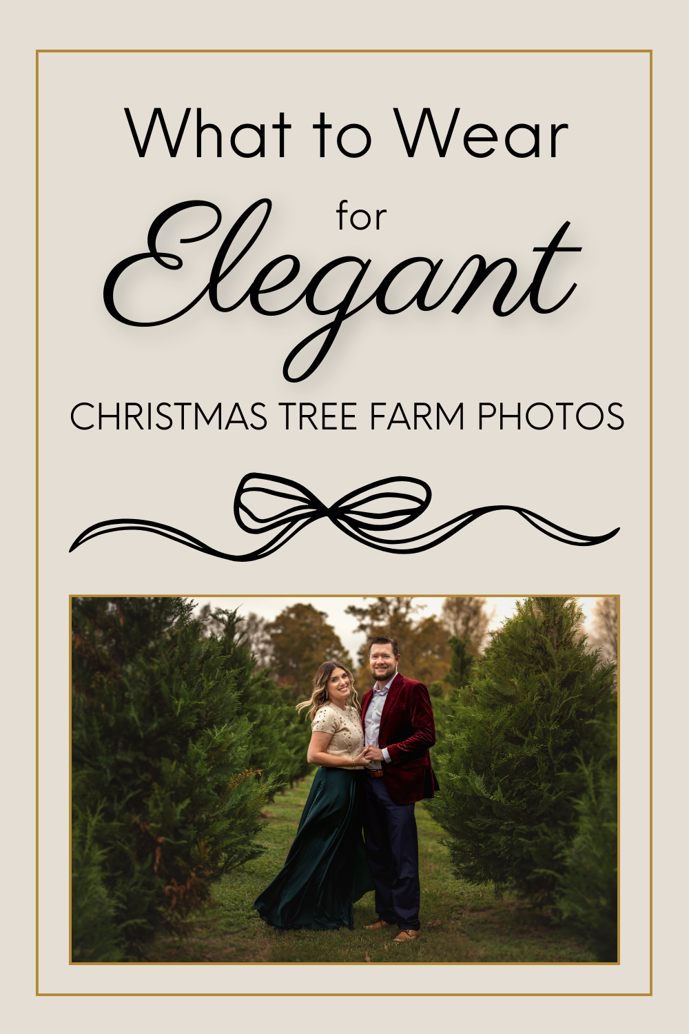 Graphic design for a blog post titled 'What to Wear for Elegant Christmas Tree Farm Photos' with a decorative bow and sample photo.