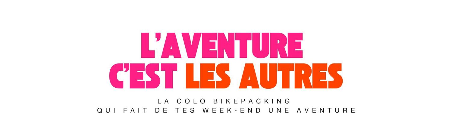 l'aventure c'est les autres