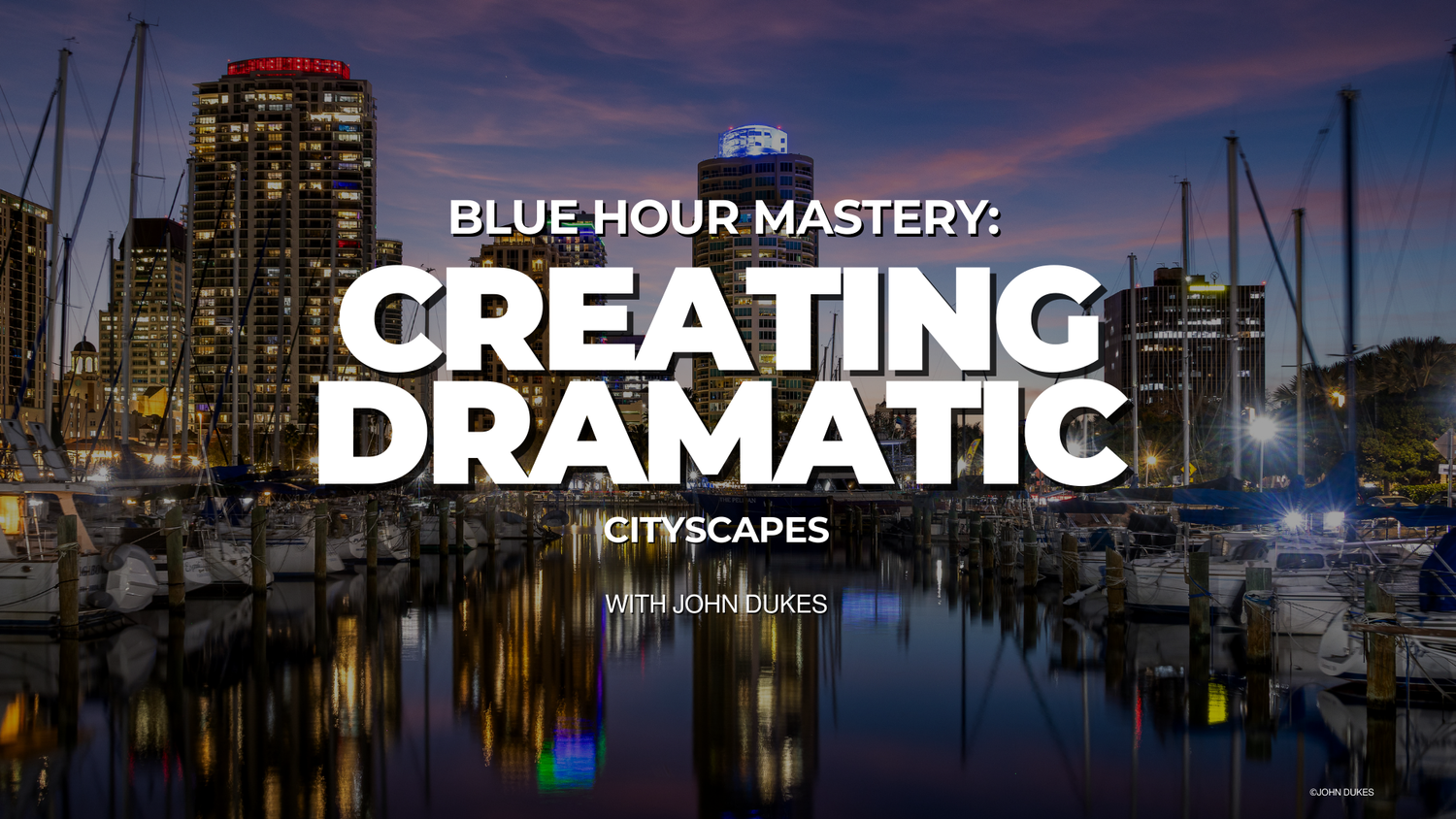 Blue Hour Mastery course thumbnail featuring dramatic cityscape with marina and glowing skyline at dusk.