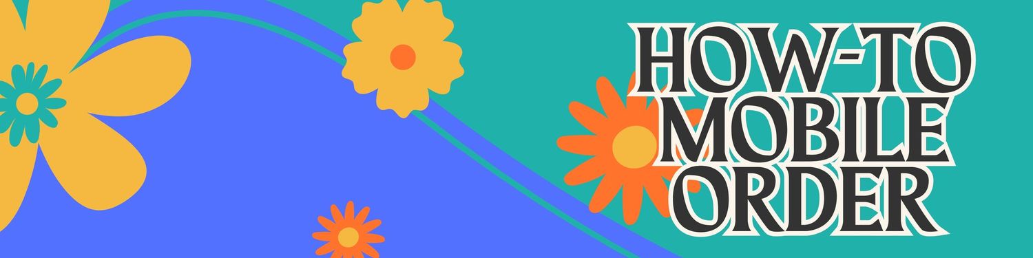 Mobile app interface showing 'How-To Mobile Order' against blue background with orange flowers.