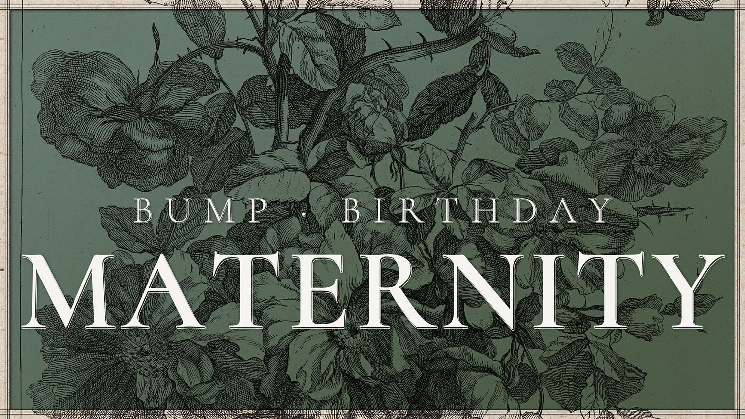 A vintage-style maternity text banner with dark floral illustrations on a sage green background.