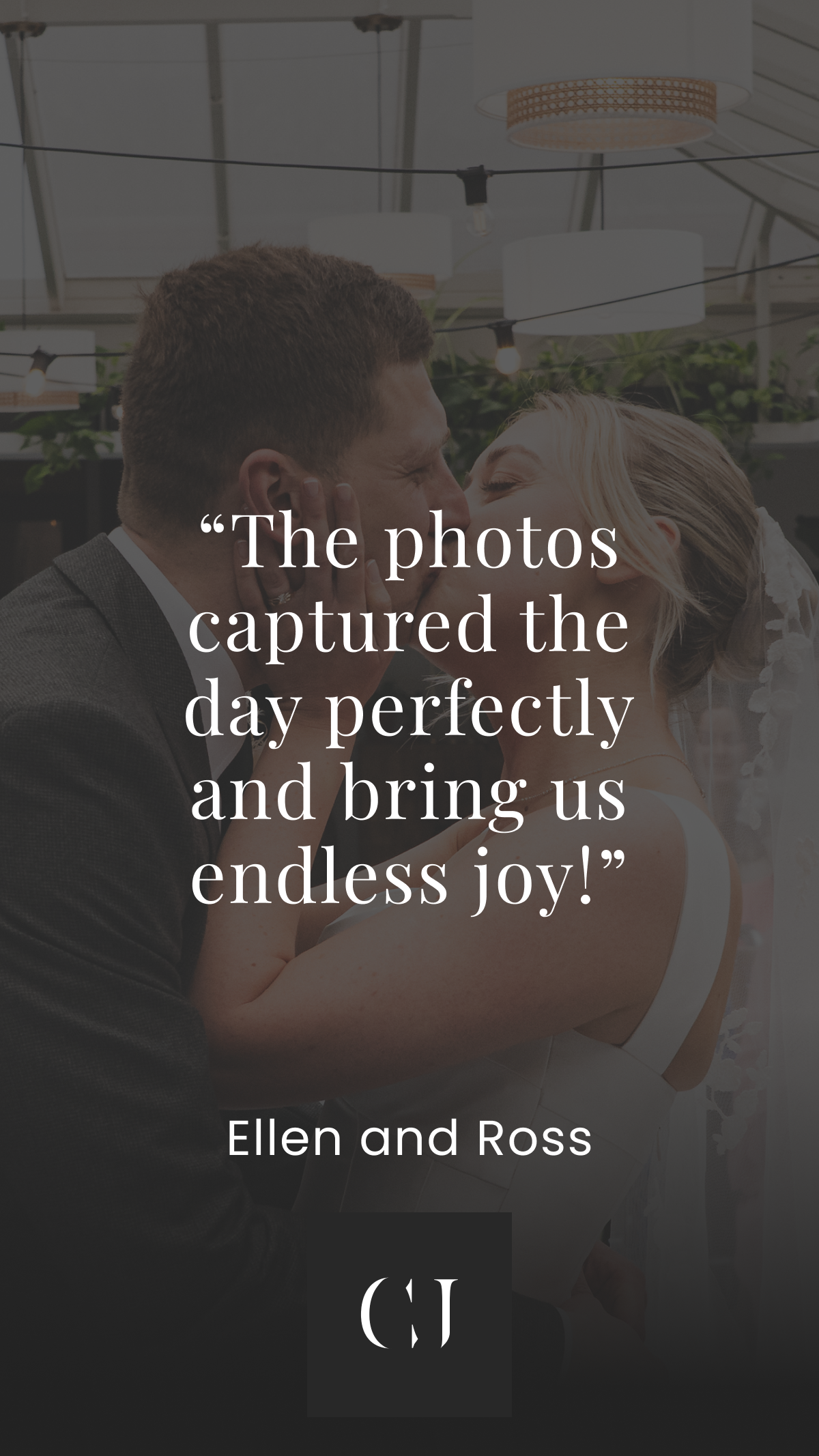 Wedding couple kissing with overlaid testimonial quote from Ellen and Ross praising their wedding photographer.