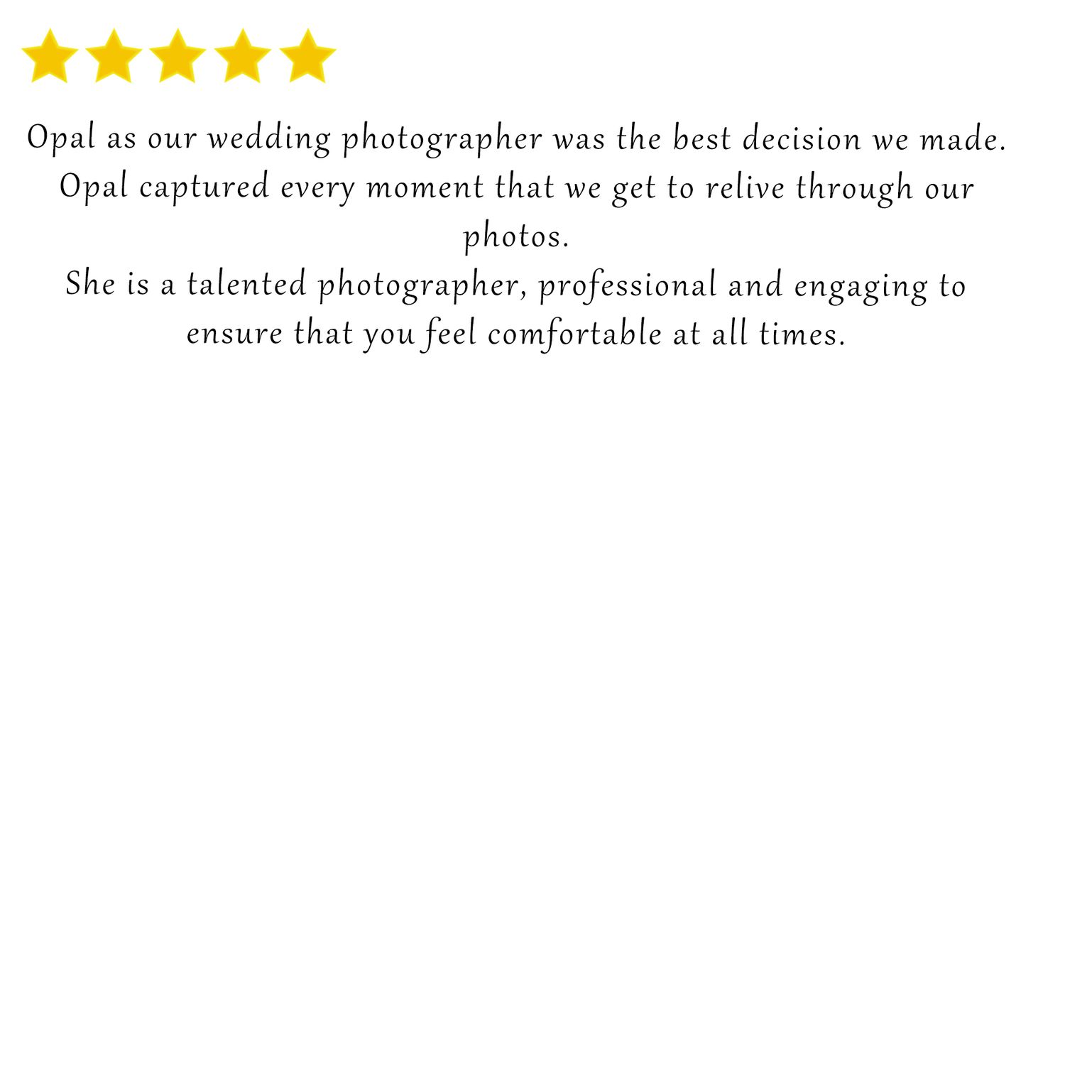 Five star review praising Opal as a talented and professional wedding photographer who captured every moment perfectly.