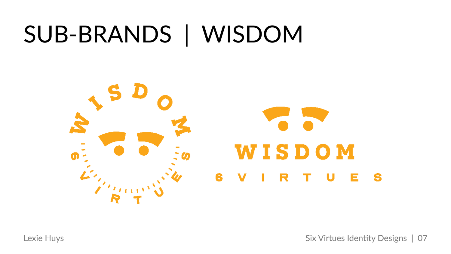 Yellow Six Virtues Wisdom sub-brand logo designs showing circular badge and modern text lockup variations.