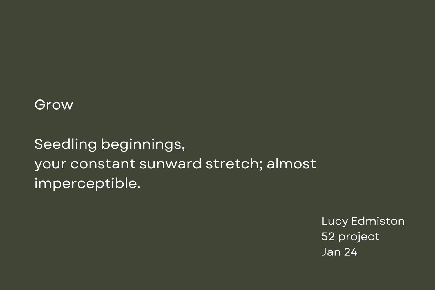 Short minimalist poem titled 'Grow' on dark green background with text about seedling beginnings and sunward growth.