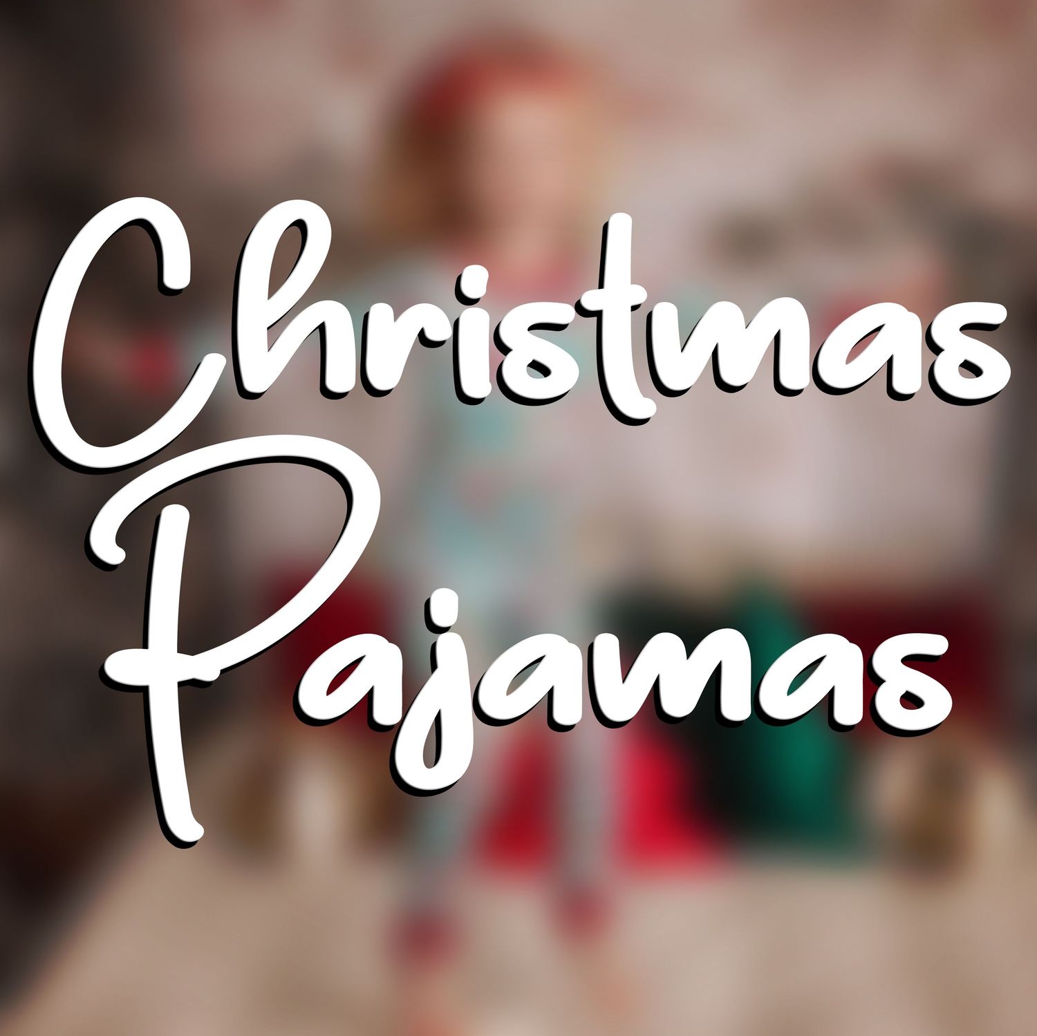 Elegant white text reading 'Christmas Pajamas' on a soft-focus holiday themed background.