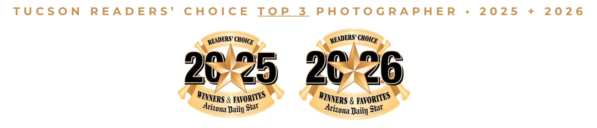 Tucson Readers Choice Top 3 Photographer badges for 2025 and 2026, winner awards from Arizona Daily Star.