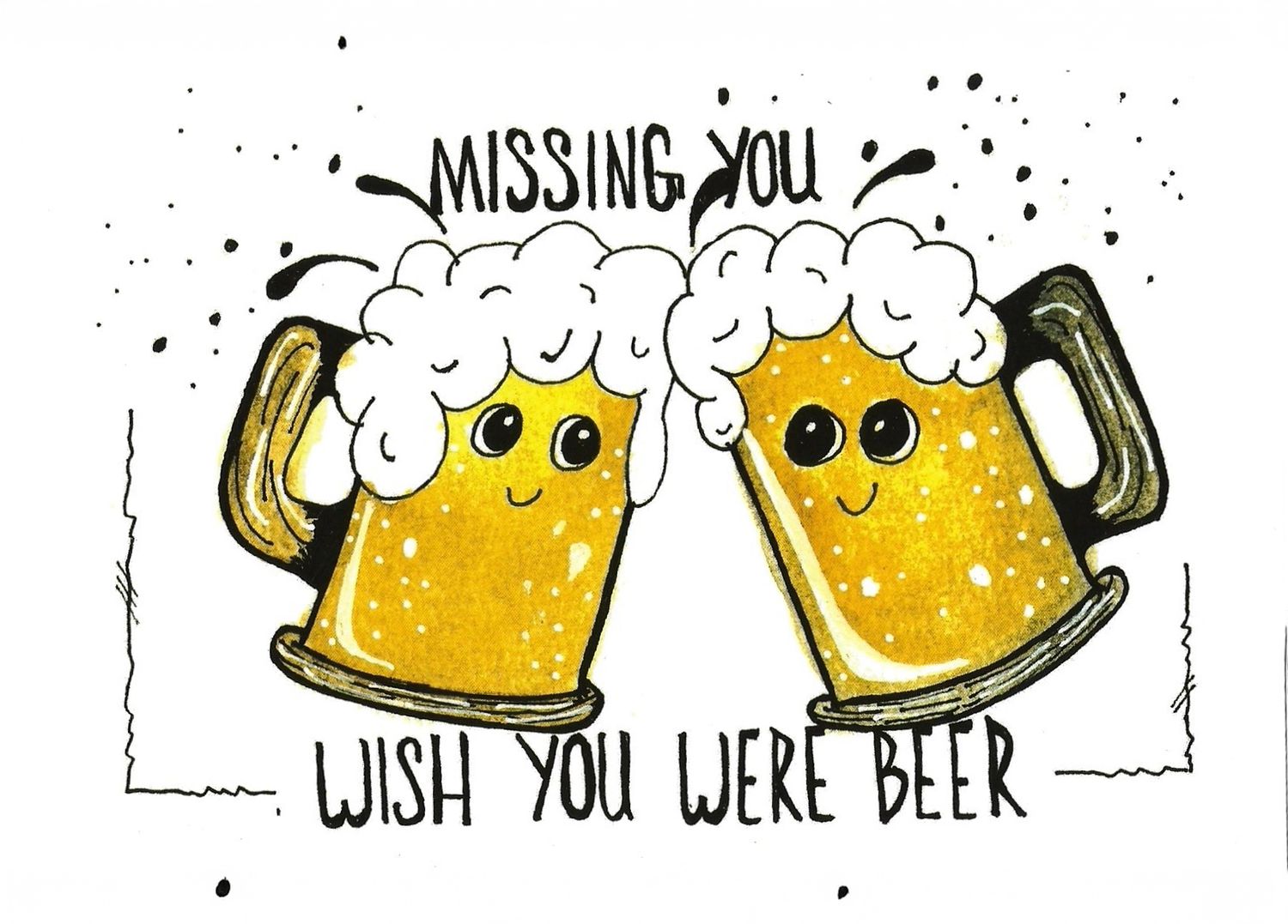Illustration of two beer mugs with foam heads and text saying 'Missing you, wish you were beer'.