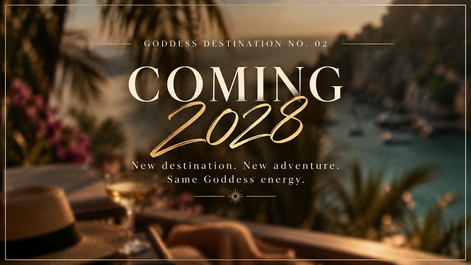 Goddess Destination No. 02 Coming 2028 promotional banner with tropical coastal backdrop and luxury travel vibes.