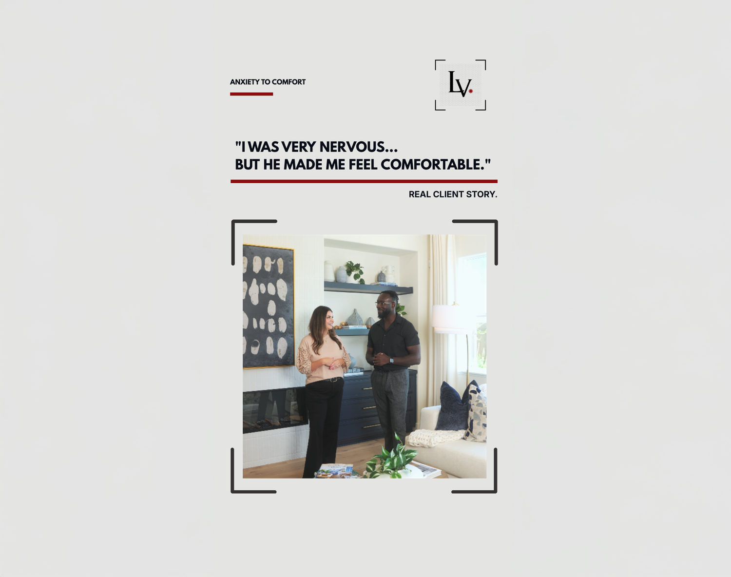 A real estate agent comforts a nervous client in a modern living room, with text reading anxiety to comfort client testimonial.